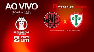 POUSO ALEGRE x PORTUGUESA-SP - BRASILEIRÃO SÉRIE D 2026 - AO VIVO E COM IMAGENS - 30.05.26