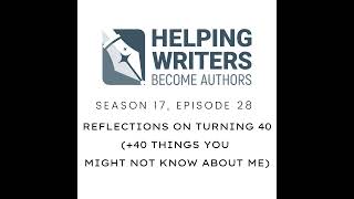 S17:E28: Reflections on Turning 40 (+40 Things You Might Not Know About Me)