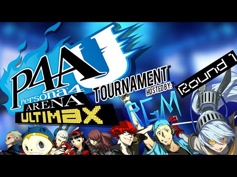 RGM - Persona 4 Arena Ultimax Tournament - Round 1