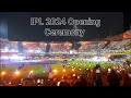 IPL 2024 Grand Opening Ceremony CSK Vs RCB
