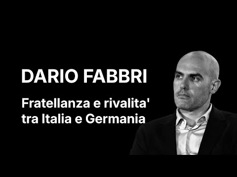 DARIO FABBRI - Fratellanza e rivalità tra Italia e Germania