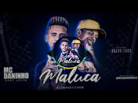 Mc Danilo e Mc Levin - Maluca