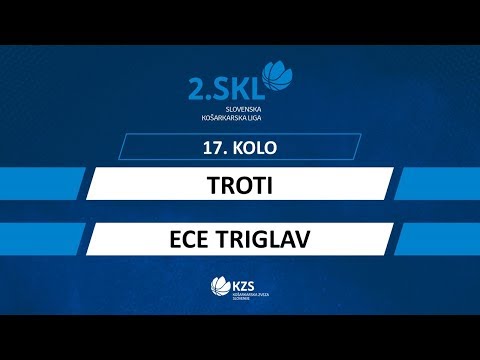 Troti : ECE Triglav - 17. kolo - 2. SKL za moške - Sezona 2019/20 - 1/4