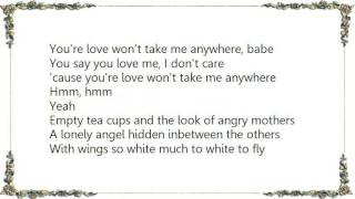 Fury in the Slaughterhouse - Your Love Won&#39;t Take Me Anywhere Lyrics