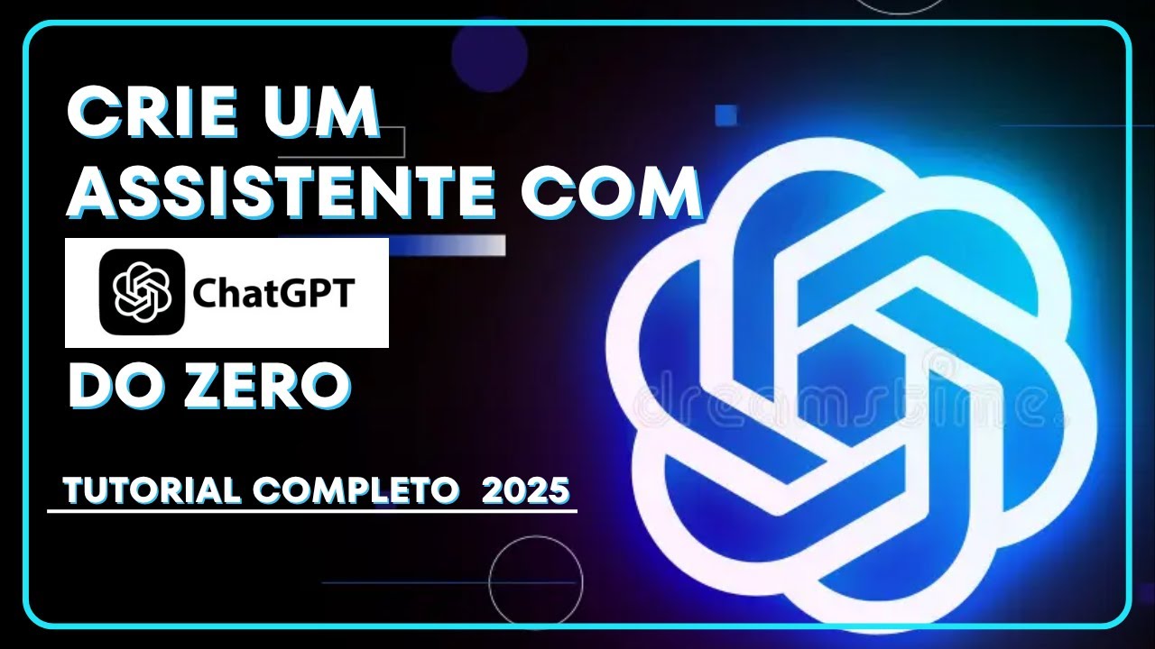 Como Criar um Assistente GPT do Zero e Implementar no WhatsApp | Tutorial Completo 2025