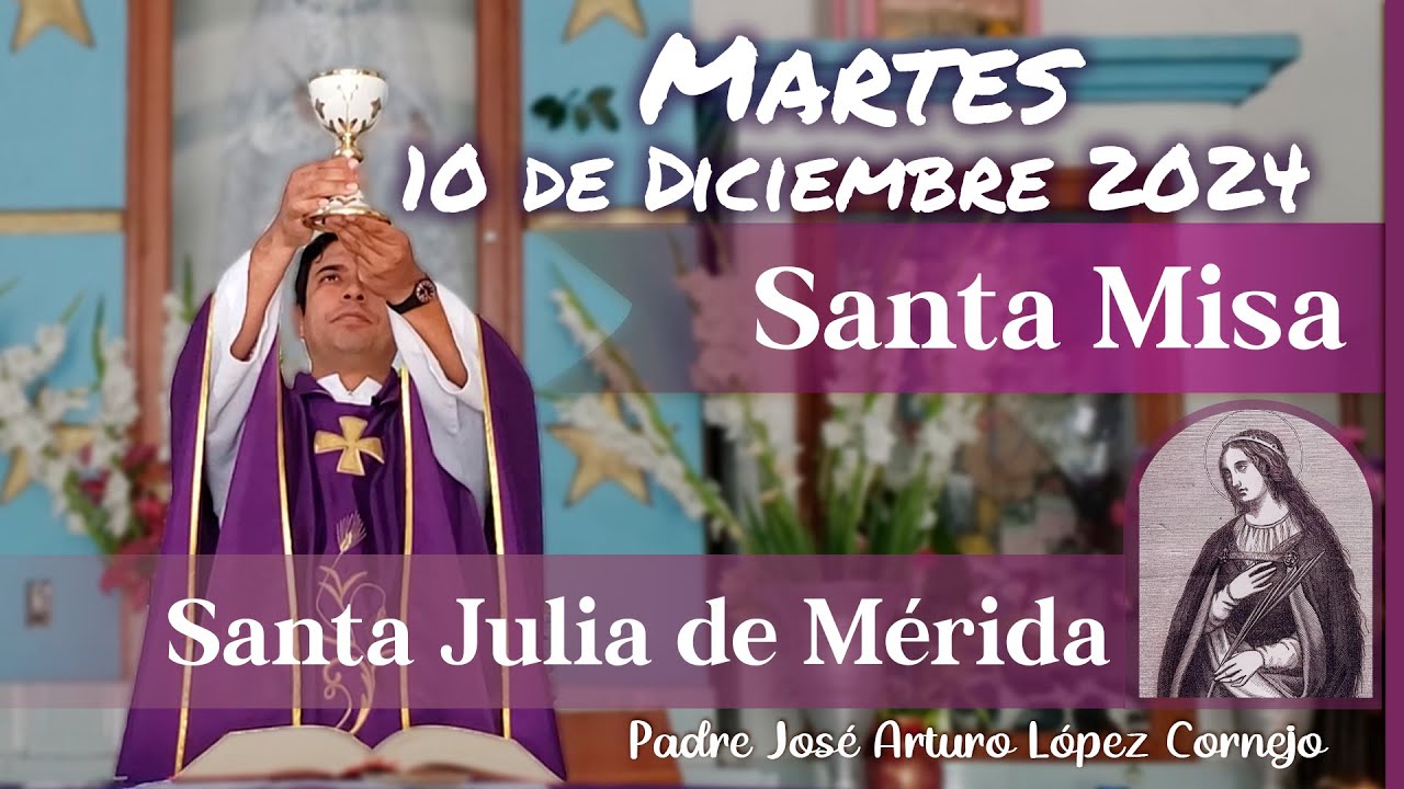 ✅ MISA DE HOY martes 10 de Diciembre 2024 - Padre Arturo Cornejo