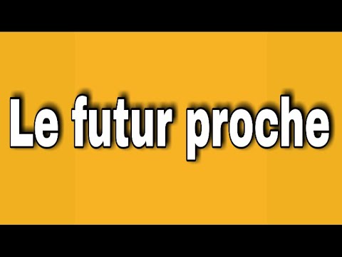 Le futur proche