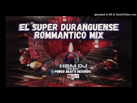 Super Duranguense Mix Romantico Vol 1 by Hbm Dj & Power Beat's Records