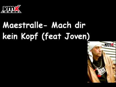 maestralle- Mach dir kein Kopf ( feat Joven )