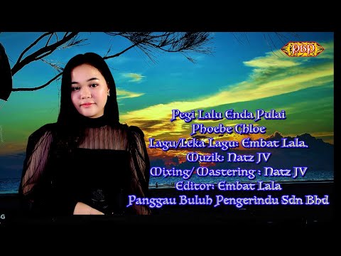Pegi Lalu Enda Pulai  - Phoebe Chloe (Official Lyric)