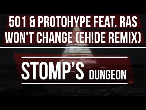 501 & Protohype feat. Ras - Won't Change (EH!DE Remix)