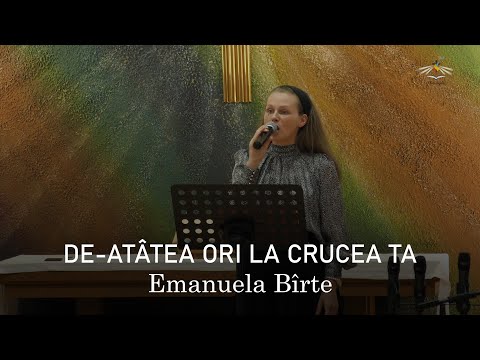 De-atatea ori la crucea Ta - Emanuela Birte -