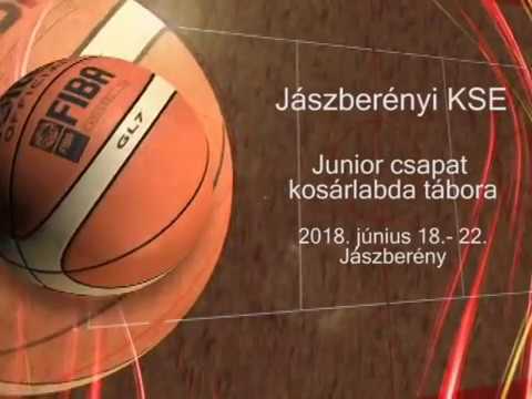 Jászberényi KSE U18 Kosárlabda tábor (2018.06.18.-22., Jászberény)