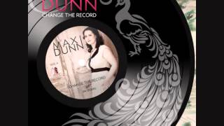 Maxi Dunn ~ Change The Record