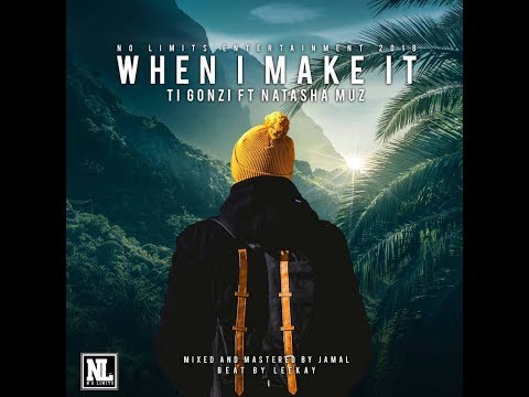 Ti Gonzi x Natasha Muz - When I Make It (official Audio)