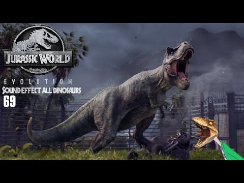 Jurassic world evolution sound effect all dinosaurs 69