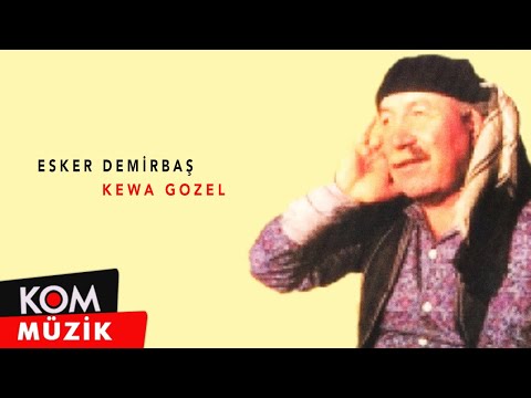 Esker Demirbaş - Kewa Gozel (Official Audio)