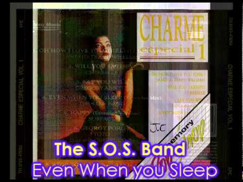Charme Especial I - The SOS Band - Even When You Sleep