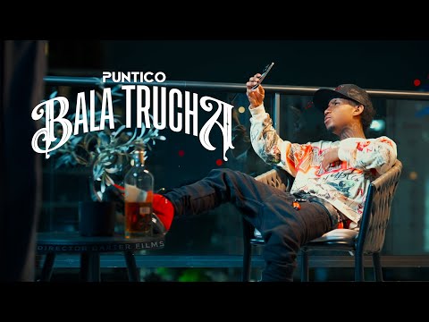PUNTICO - BALA TRUCHA (VIDEO OFICIAL) BY CARTER FILMS