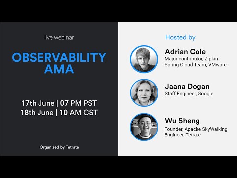 Observability AMA with Adrian Cole, Jaana Dogan and Wu Sheng