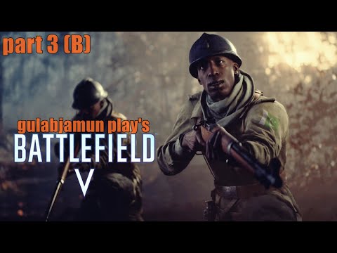 BATTLEFIELD 5 Walkthrough Gameplay Part 3 (B) - TIRAILLEUR - Campaign Mission 3 (Battlefield V)