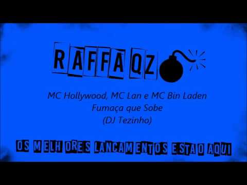 MC Hollywood, MC Lan e MC Bin Laden - Fumaça que Sobe (DJ Tezinho)