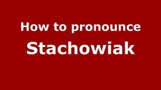 How to pronounce Stachowiak