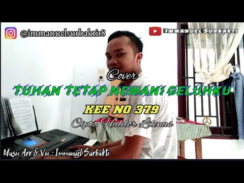 Tuhan Tetap Nemani Geluhku. KEE No 379 ||  Cover || Immanuel Surbakti