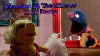 Muppet Mashups - Monster In The Mirror X Me Party