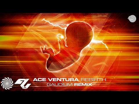 Ace Ventura - Rebirth (Gaudium Remix)