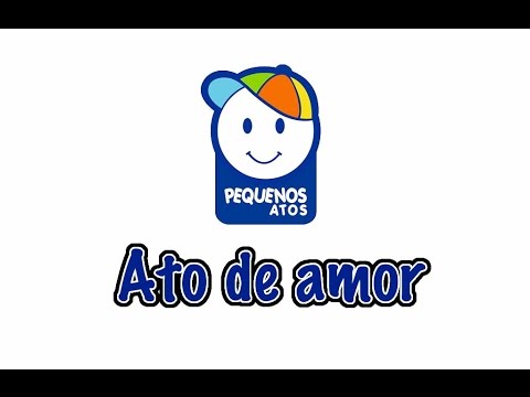 Ato de Amor - Pequenos Atos