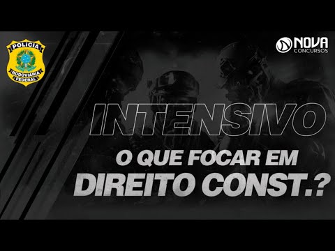 Intensivo Federal PF e PRF - Tudo o que você precisa saber sobre Direito Constitucional!