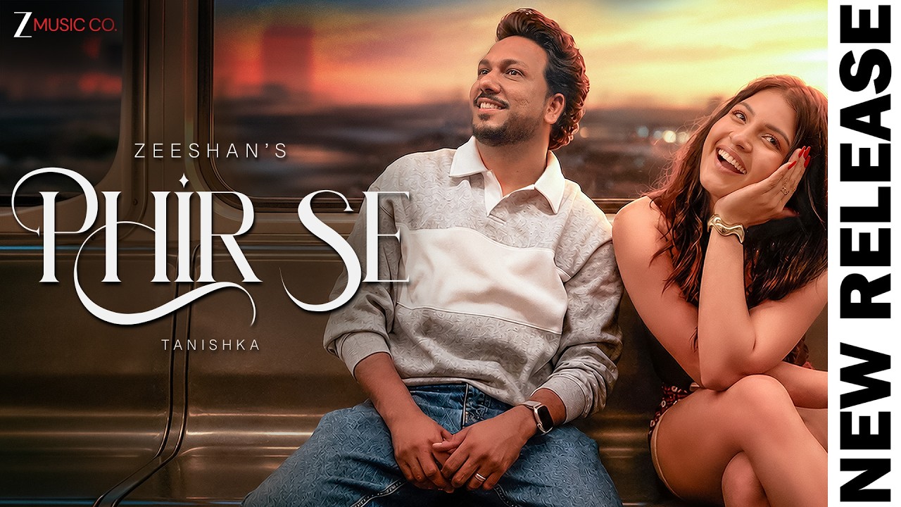 Phir Se - Official Music Video | Zeeshan Khan & Tanishka Bahl | New Song 2026