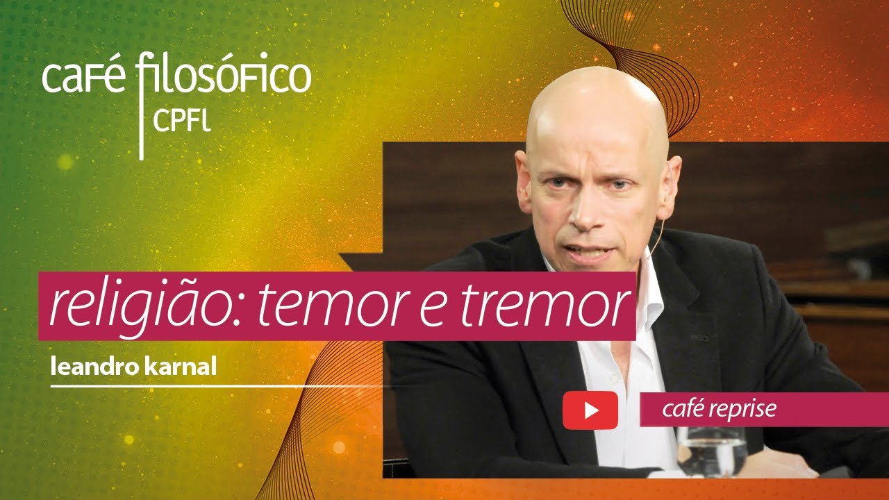 reexibição: religião, temor e tremor, com leandro karnal