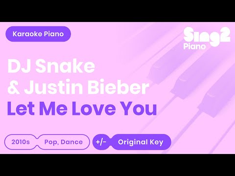 DJ Snake, Justin Bieber - Let Me Love You (Piano Karaoke)