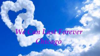 We Can Last Forever - Chicago