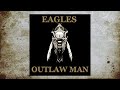 Eagles - Outlaw Man (original cover)