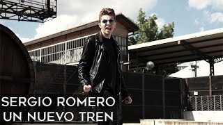 Sergio Romero - Un Nuevo Tren (Videoclip Oficial) ᴴᴰ