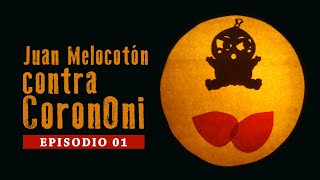 Juan Melocotón contra CoronOni - episodio 1＜Spanish.ver・桃太郎のコロナ鬼退治-第一話・スペイン語版＞