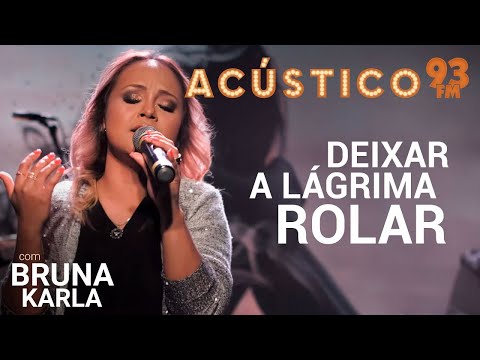 Bruna Karla - Deixar a Lágrima Rolar (Ao Vivo)