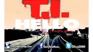 T.I. - Hello (feat. Cee-Lo Green)