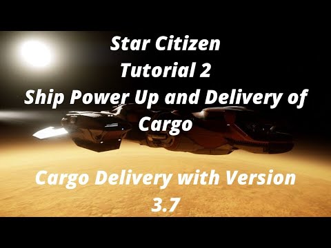 Star Citizen Tutorial 2 Powering Up Ship and Delivering Cargo Version 3.7