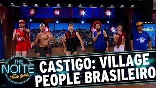 Castigo: O Village People brasileiro | The Noite (17/05/17)