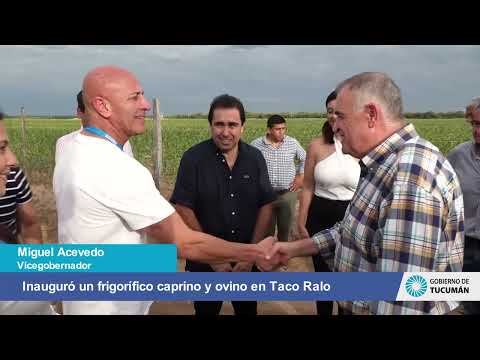 Jaldo inauguró un frigorífico caprino y ovino en Taco Ralo
