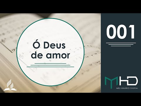 Meu Hinário Digital - 001 | Ó Deus de amor | HASD