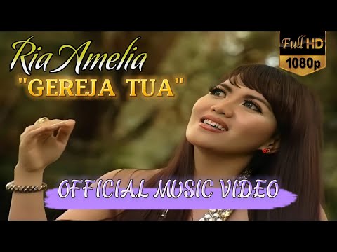 Ria Amelia - Gereja Tua [OFFICIAL VIDEO HD]