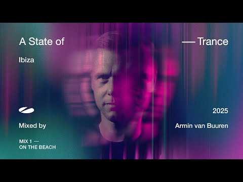 A State of Trance, Ibiza 2025 - Mix 1: On The Beach (Mixed by Armin van Buuren) [Full Mix]