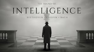 The Sound of Intelligence – Beethoven Classical Masterpieces for Deep Focus & Elite Thinking