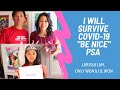 I Will Survive COVID-19 "Be Nice" PSA - Larissa Lam ft. Only Won & Lil Won