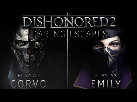 Dishonored 2 - Daring Escapes Trailer